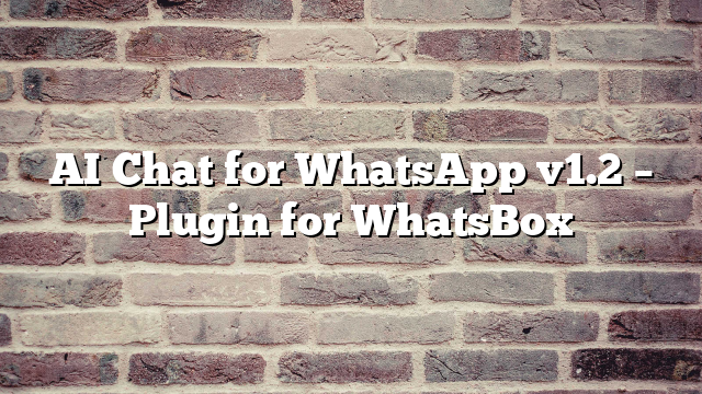 AI Chat for WhatsApp v1.2 – Plugin for WhatsBox