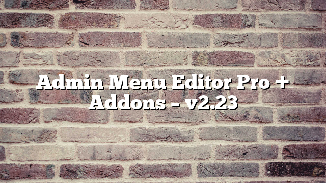 Admin Menu Editor Pro + Addons – v2.23