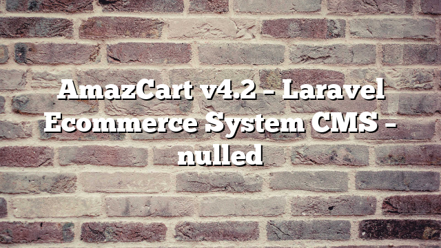 AmazCart v4.2 – Laravel Ecommerce System CMS – nulled