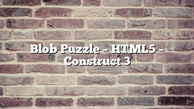 Blob Puzzle – HTML5 – Construct 3