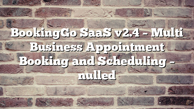 BookingGo SaaS v2.4 – Multi Business Appointment Booking and Scheduling – nulled