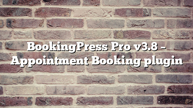 BookingPress Pro v3.8 – Appointment Booking plugin