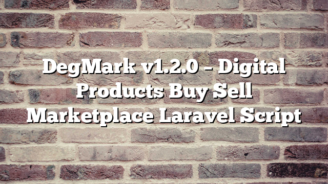 DegMark v1.2.0 – Digital Products Buy Sell Marketplace Laravel Script