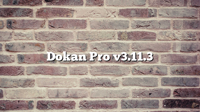 Dokan Pro v3.11.3