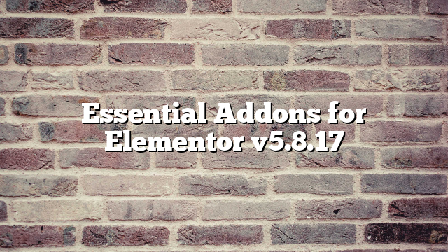 Essential Addons for Elementor v5.8.17