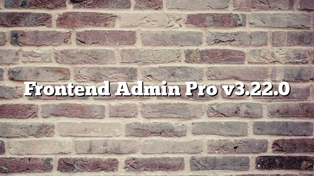 Frontend Admin Pro v3.22.0