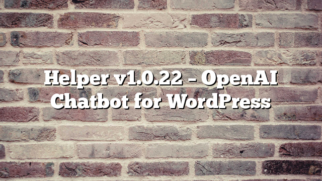 Helper v1.0.22 – OpenAI Chatbot for WordPress