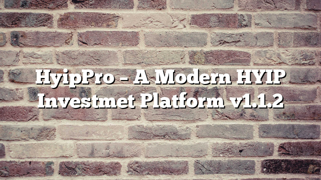 HyipPro – A Modern HYIP Investmet Platform v1.1.2