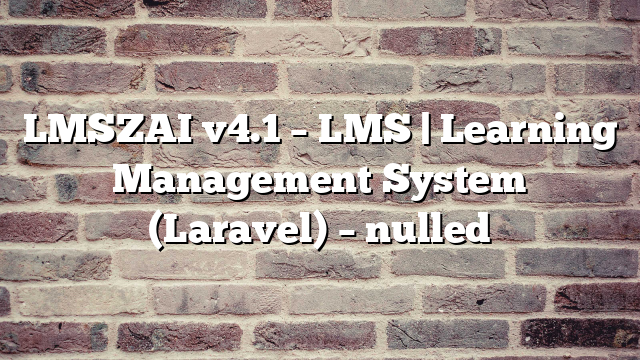 LMSZAI v4.1 – LMS | Learning Management System (Laravel) – nulled