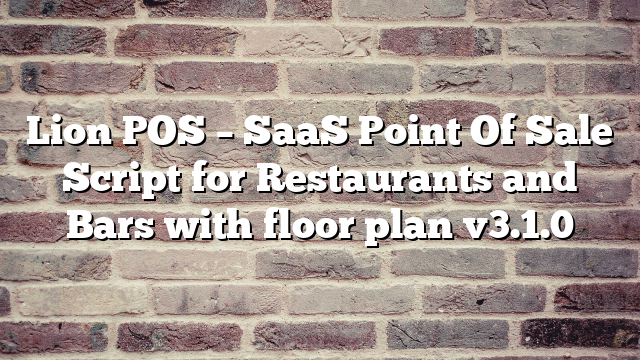 Lion POS – SaaS Point Of Sale Script for Restaurants and Bars with floor plan v3.1.0