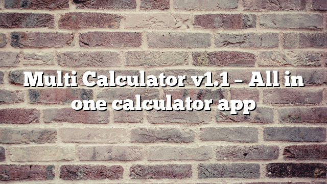 Multi Calculator v1.1 – All in one calculator app