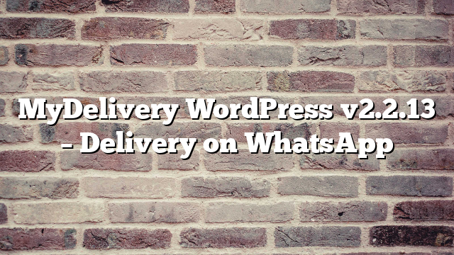 MyDelivery WordPress v2.2.13 – Delivery on WhatsApp