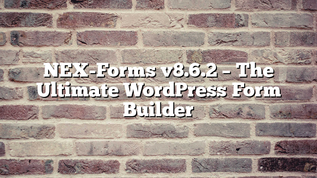 NEX-Forms v8.6.2 – The Ultimate WordPress Form Builder