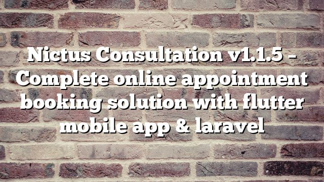 Nictus Consultation v1.1.5 – Complete online appointment booking solution with flutter mobile app & laravel