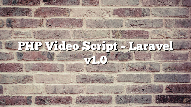 PHP Video Script – Laravel v1.0