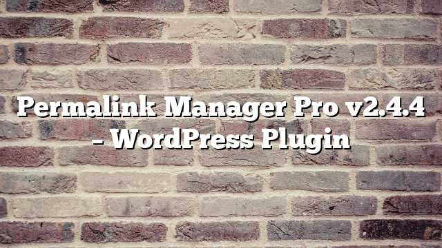 Permalink Manager Pro v2.4.4 – WordPress Plugin