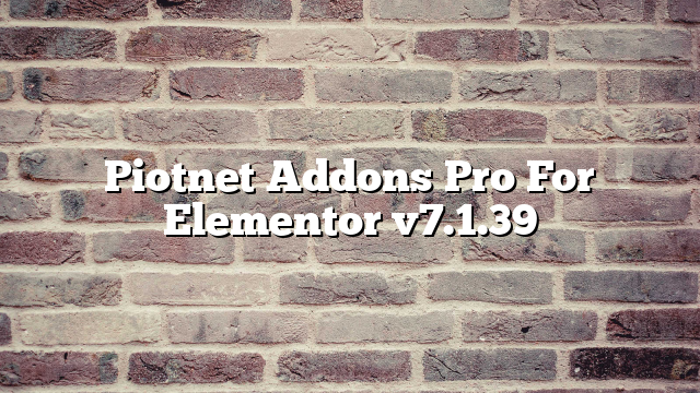 Piotnet Addons Pro For Elementor v7.1.39