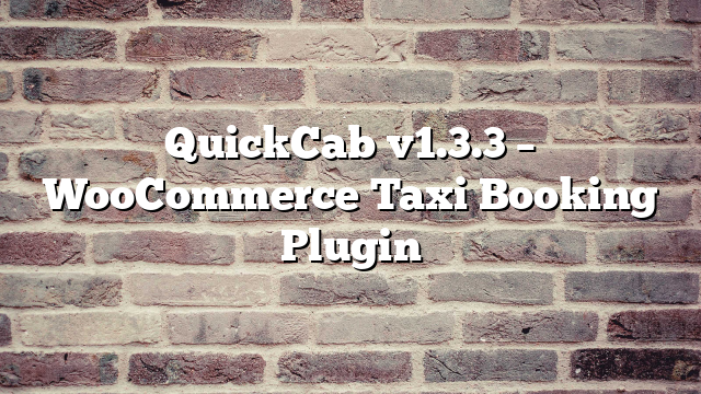 QuickCab v1.3.3 – WooCommerce Taxi Booking Plugin