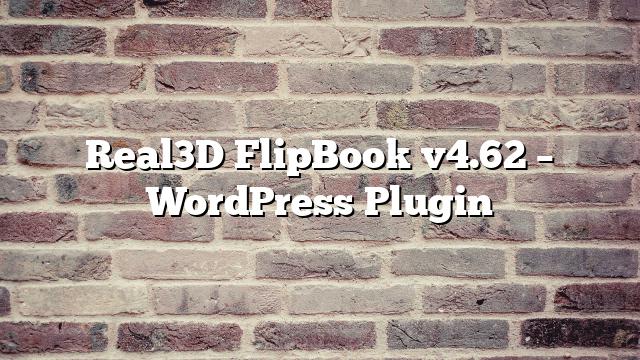 Real3D FlipBook v4.62 – WordPress Plugin