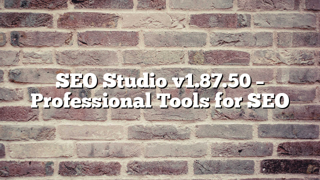 SEO Studio v1.87.50 – Professional Tools for SEO