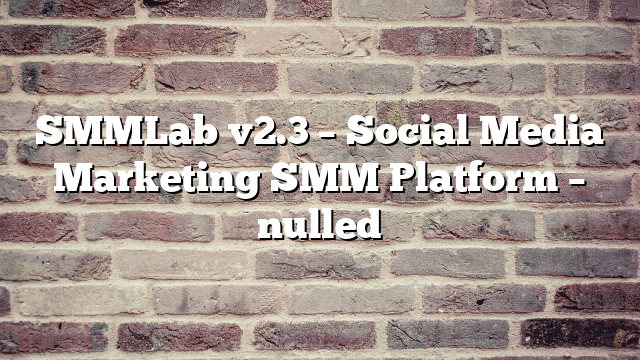 SMMLab v2.3 – Social Media Marketing SMM Platform – nulled