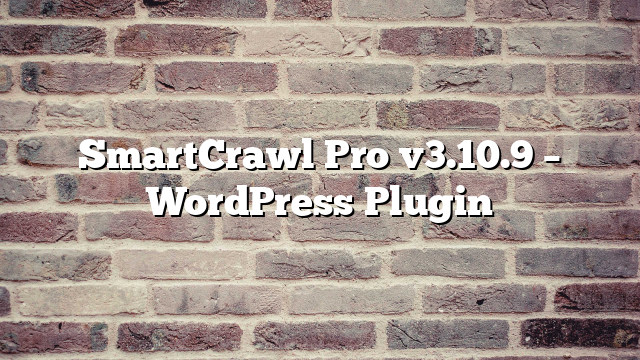 SmartCrawl Pro v3.10.9 – WordPress Plugin