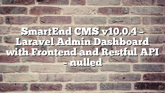 SmartEnd CMS v10.0.4 – Laravel Admin Dashboard with Frontend and Restful API – nulled