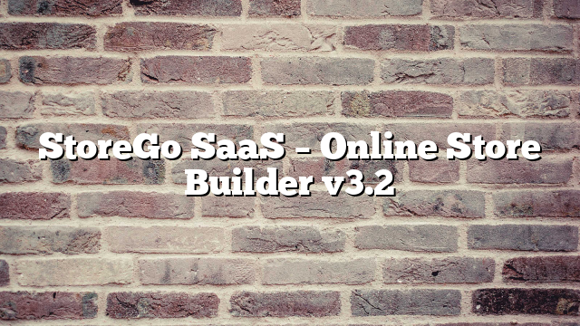 StoreGo SaaS – Online Store Builder v3.2