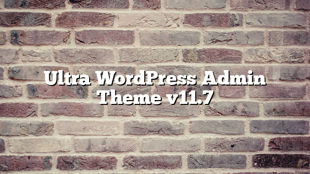 Ultra WordPress Admin Theme v11.7