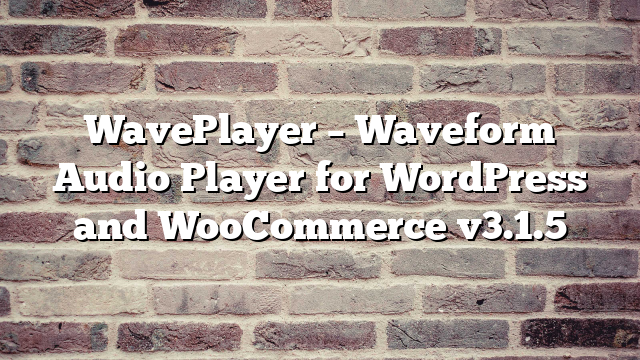 WavePlayer – Waveform Audio Player for WordPress and WooCommerce v3.1.5