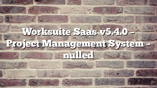 Worksuite Saas v5.4.0 – Project Management System – nulled