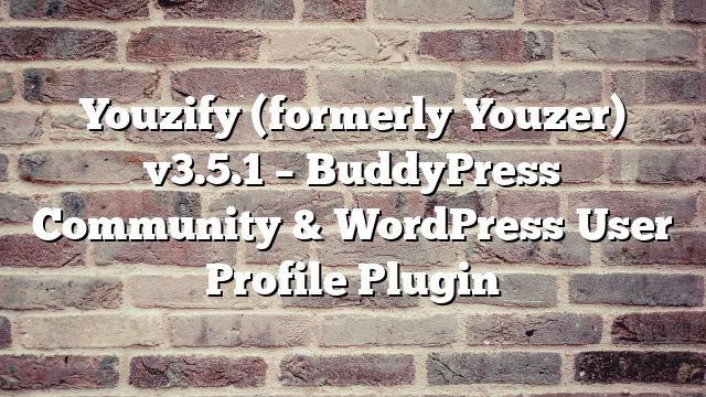 Youzify (formerly Youzer) v3.5.1 – BuddyPress Community & WordPress User Profile Plugin